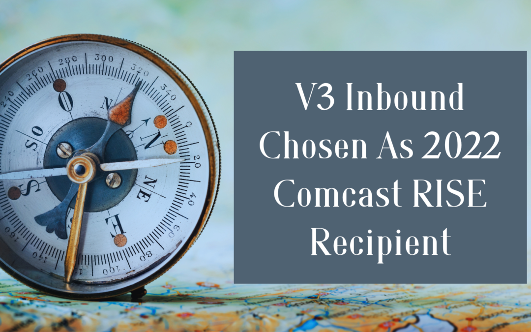 V3 Inbound Chosen As 2022 Comcast RISE Recipient