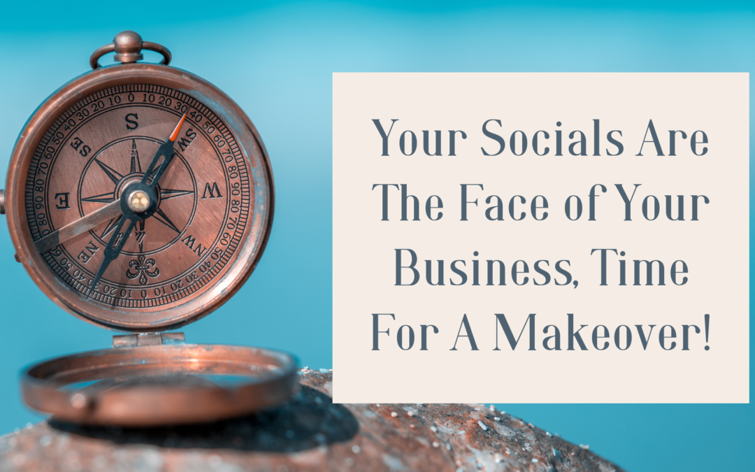 Your Socials are the Face of Your Business. Time for a Makeover!